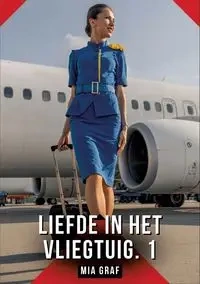 Liefde in het vliegtuig. 1 - Mia Graf