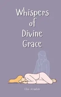 Whispers of Divine Grace - Seraphim