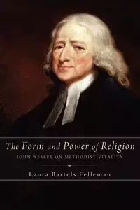 The Form and Power of Religion - Laura Felleman Bartels