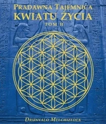 Pradawna tajemnica Kwiatu Życia T.2 - Drunvalo Melchizedek