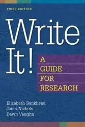 Write It! A Guide for Research - Elizabeth Bankhead