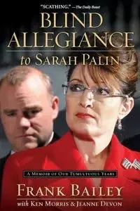 BLIND ALLEGIANCE TO SARAH PALIN - BAILEY FRANK