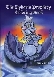 The Dykarin Prophecy Coloring Book - Tyler Emily