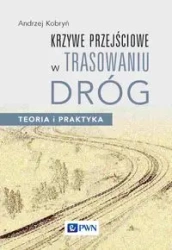 Krzywe przejściowe w trasowaniu dróg - Andrzej Kobryń
