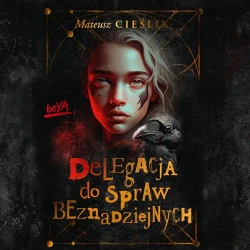 audiobook Delegacja do Spraw Beznadziejnych - Mateusz Cieślik