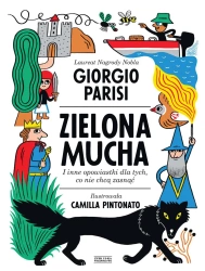 Zielona mucha i inne opowiastki dla tych, co nie chcą zasnąć - Parisi Giorgio