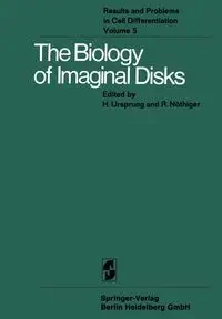 The Biology of Imaginal Disks - Ursprung H.