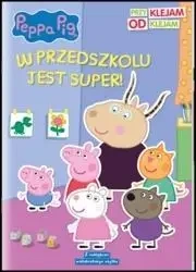 Peppa Pig. Przyklejam Odklejam. W przedszkolu... - praca zbiorowa