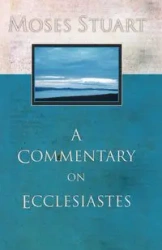 A Commentary on Ecclesiastes - Stuart Moses
