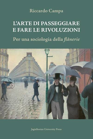 L’Arte Di Passeggiare e Fare Le Rivoluzioni - Campa Riccardo