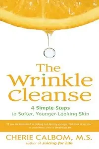 The Wrinkle Cleanse - Cherie Calbom