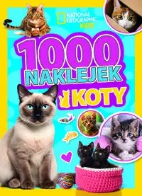 1000 naklejek. Koty. National Geographic Kids - praca zbiorowa