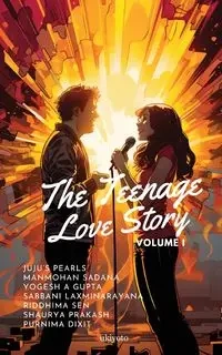 Teenage Love Story Volume I - Manmohan Sadana