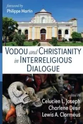 Vodou and Christianity in Interreligious Dialogue - Joseph Celucien L.