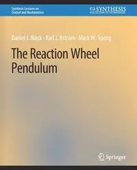 The Reaction Wheel Pendulum - Daniel J. Block