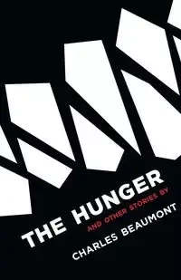The Hunger - Charles Beaumont