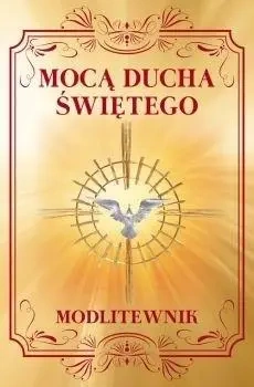 Mocą Ducha Świętego. Modlitewnik - Zbigniew Sobolewski