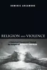 Religion and Violence - Dominic Arcamone