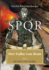 SPQR - Der Falke von Rom - Rauschenberger Sascha