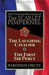 The Complete Escapades of The Scarlet Pimpernel - Orczy Baroness
