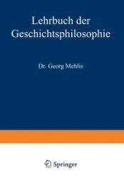 Lehrbuch Der Geschichtsphilosophie - Mehlis Georg