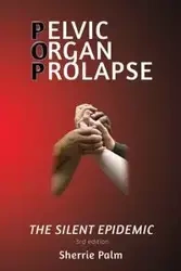 Pelvic Organ Prolapse - Sherrie Palm