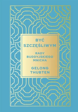 eBook Być szczęśliwym - Gelong Thubten mobi
