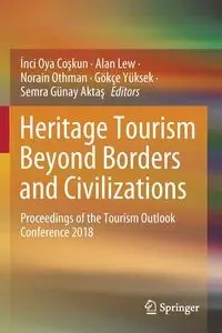 Heritage Tourism Beyond Borders and Civilizations - Coşkun İnci Oya