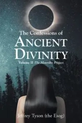 The Confessions of Ancient Divinity - Tyson Jeffrey (the Esog)