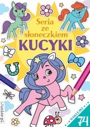 Seria ze słoneczkiem. Kucyki - praca zbiorowa
