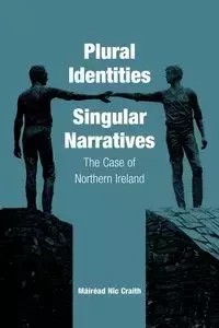 Plural Identities - Singular Narratives - Craith Máiréad Nic