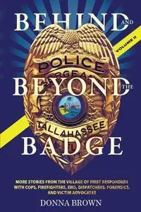 BEHIND AND BEYOND THE BADGE - Volume II - Donna Brown