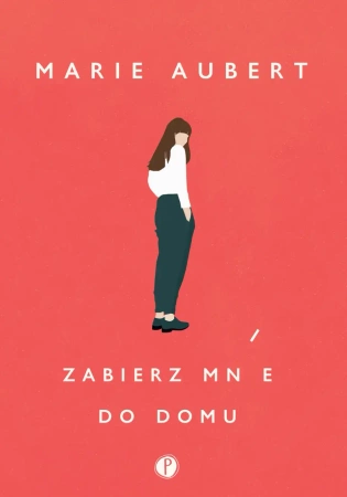 eBook Zabierz mnie do domu - Marie Aubert epub mobi