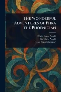 The Wonderful Adventures of Phra the Phoenician - Arnold Edwin Lester