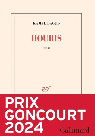 Houris. Prix Goncourt 2024 - Kamel Daoud