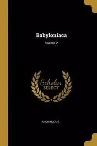 Babyloniaca; Volume 2 - Anonymous
