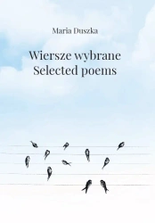Wiersze wybrane. Selected poems - Maria Duszka
