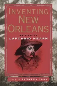 Inventing New Orleans - Starr Frederick S