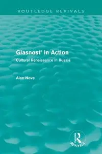 Glasnost' in Action (Routledge Revivals) - Alec Nove