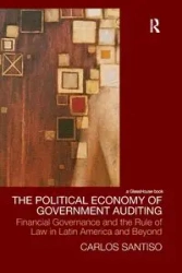 The Political Economy of Government Auditing - Carlos Santiso