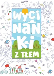 Wycinanki z tłem - praca zbiorowa