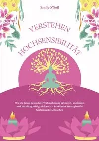 Hochsensibilität verstehen - Emily O'Neil