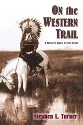 On the Western Trail - Stephen L. Turner