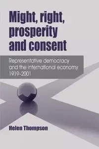 Might, right, prosperity and consent - Helen Thompson