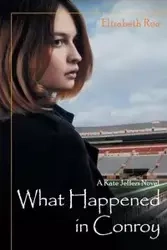 What Happened in Conroy - Rea Elizabeth