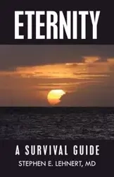 Eternity - Stephen E. Lehnert MD