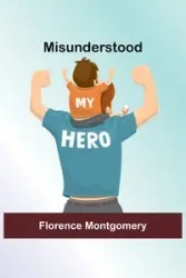 Misunderstood - Florence Montgomery