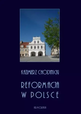 eBook Reformacja w Polsce - Kazimierz Chodynicki