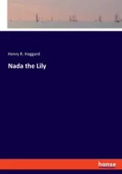 Nada the Lily - Henry R. Haggard