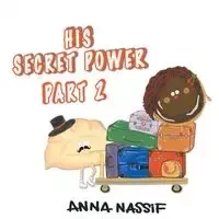 His Secret Power Part 2 - Anna Nassif